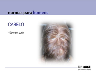 normas para homens
CABELO
- Deve ser curto
 