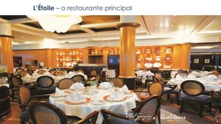 L’Étoile – o restaurante principal
 