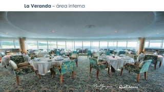 La Veranda – área interna
 