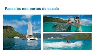 Passeios nos portos de escala
 