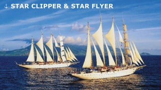 STAR CLIPPER & STAR FLYER
 