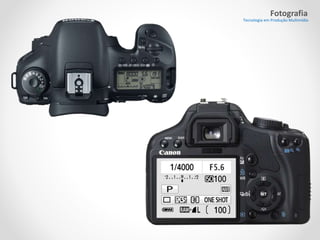 Fotografia

Tecnologia em Produção Multimídia

 