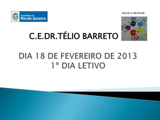 C.E.DR.TÉLIO BARRETO
 