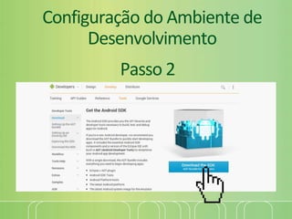 Configuração do Ambiente de
Desenvolvimento
Passo 2
 