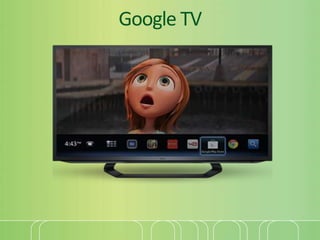 Google TV
 