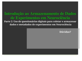 Vantagens e Desvantagens
CompartilhamentoCompartilhamento
● Troca de e-mails
+ Familiaridade no uso
– Falta de privacidade (no caso de e-mails não institucionais),
restrição de espaço e de tamanho de arquivo
● Dropbox, Google Drive
+ Facilidade no compartilhamento
– Falta de privacidade
● Unidade de armazenamento externo (pen-drive, HD)
+ Grande espaço, sem “sobrecusto” de envio de dados pela internet
– Dificuldade de compartilhamento
 
