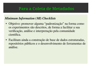 Sobre o Curso
● Material disponível em:
http://www.ime.usp.br/~kellyrb/sbnec2014/
 