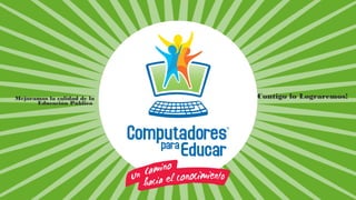 Mejoramos la calidad de la
Educación Pública

Contigo lo Lograremos!

 