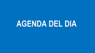 AGENDA DEL DIA

 