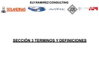 SECCIÓN 3 TERMINOS Y DEFINICIONES
 