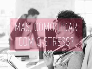 Desmistificando o STRESS - Dia 2