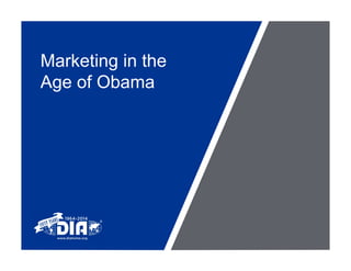 Marketing in the
Age of Obama

 