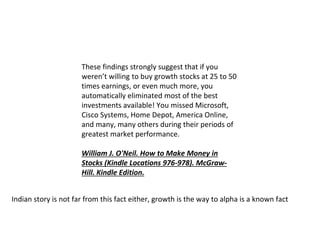 These findings strongly suggest that if you
weren’t willing to buy growth stocks at 25 to 50
times earnings, or even much ...