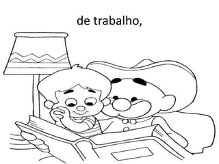 de trabalho,
 