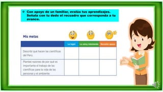  Con apoyo de un familiar, evalúa tus aprendizajes.
Señala con tu dedo el recuadro que corresponda a tu
avance.
 