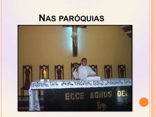 Nas paróquias