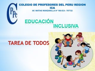 COLEGIO DE PROFESORES DEL PERU REGION
ICA
AV. MATIAS MANZANILLA Nº 186-ICA - 797722
 