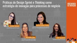 Práticas de Design Sprint e Thinking como
estratégia de inovação para processos de negócio
 