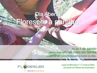 Largo do Mercado nº 1  Linda-a-Velha +
(ao jardim do Palácio dos Aciprestes) +
+
No dia 1 de agosto
vamos viver um dia ch...