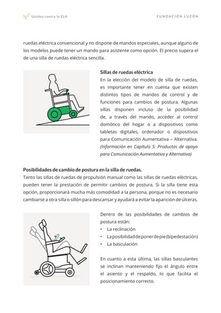 F U N D A C I Ó N L U Z Ó NUnidos contra la ELA
Sillas de ruedas eléctrica
En la elección del modelo de silla de ruedas,
e...