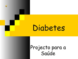 Projecto para a Saúde Diabetes 