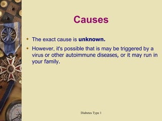 Causes The exact cause is  unknown.  However, it's possible that is may be triggered by a virus  or other autoimmune diseases, or it may run in your family.  