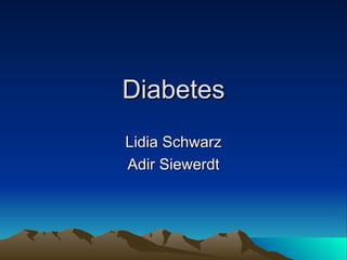 Diabetes Lidia Schwarz Adir Siewerdt 