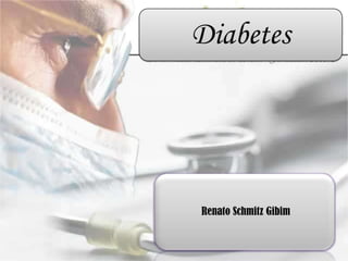 Diabetes Renato SchmitzGibim 