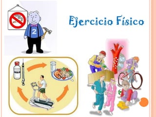 Ejercicio Físico
 