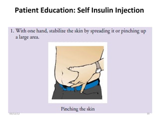Patient Education: Self Insulin Injection




03/12/12                                        39
 