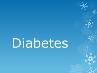 Diabetes
 