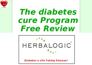 The diabetes
cure Program
Free Review
Diabetes a Life Taking Disease!
 