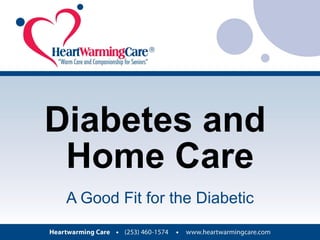 Diabetes and  Home Care A Good Fit for the Diabetic 