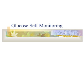 Glucose Self Monitoring 