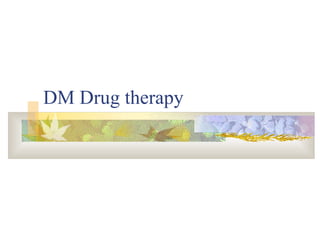 DM Drug therapy 