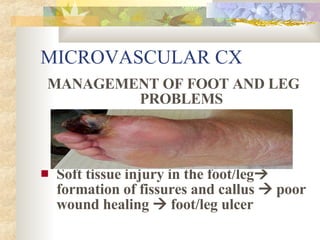 MICROVASCULAR CX <ul><li>MANAGEMENT OF FOOT AND LEG PROBLEMS </li></ul><ul><li>Soft tissue injury in the foot/leg   forma...