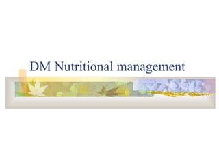 DM Nutritional management 