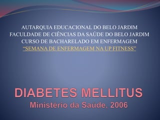 AUTARQUIA EDUCACIONAL DO BELO JARDIM
FACULDADE DE CIÊNCIAS DA SAÚDE DO BELO JARDIM
CURSO DE BACHARELADO EM ENFERMAGEM
“SEMANA DE ENFERMAGEM NA UP FITNESS”
 