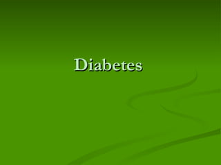 Diabetes  