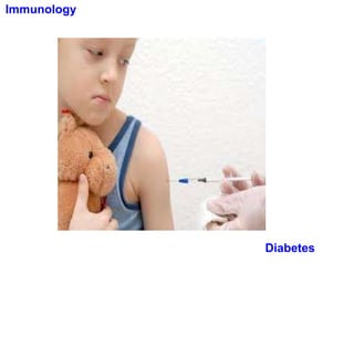 Immunology




             Diabetes
 