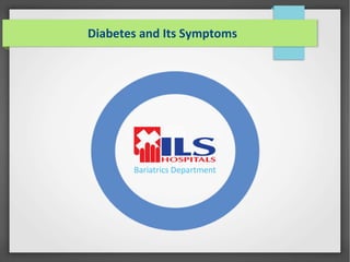 Diabetes and Its Symptoms
 