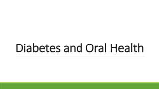 Diabetes and Oral Health
 