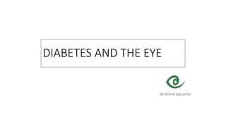 DIABETES AND THE EYE
 