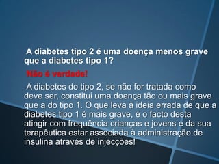 Cuidados com os Pés: Examinar, manter unhas aparadas, não retirar cutículas, usar calçado confortável e macio;