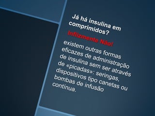 Usar cartão de identificação de portador de diabetes;