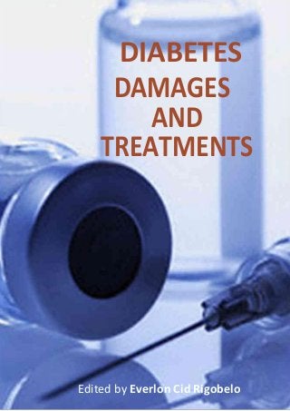 DIABETES
DAMAGES
AND
TREATMENTS
Edited by Everlon Cid Rigobelo
 