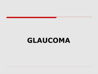 GLAUCOMA

 