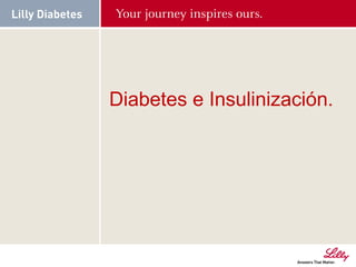 Diabetes e Insulinización.
 