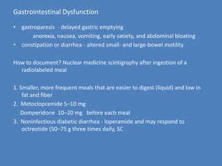 Diabetic neuropathyPolyneuropathyMononeuropathyAutonomic neuropathySymptoms:Distal symmetrical painAscending discomfort and numbness from LEUE involvement only after LE involvement is sever Treatment:Tight glycemic controlFoot careAntidepressants - tricyclic antidepressants such as amitriptyline, desipramine, nortriptyline, imipramine       SSRI – duloxetine       Anticonvulsants -  gabapentin, pregabalin, carbamazepine, lamotrigine