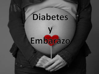 Diabetes y Embarazo 